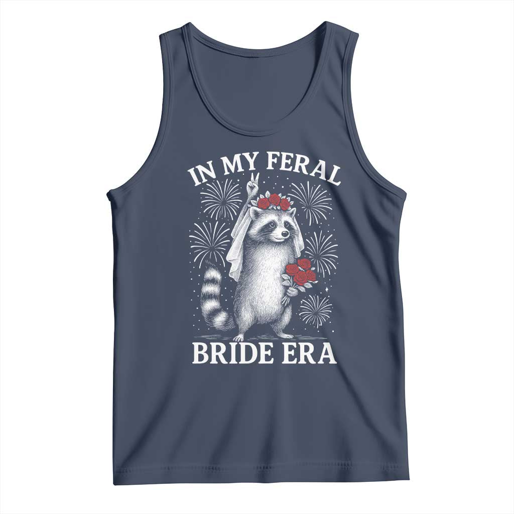 In My Feral Bride Era Tank Top Funny Raccoon Lovers TS10 Navy Print Your Wear