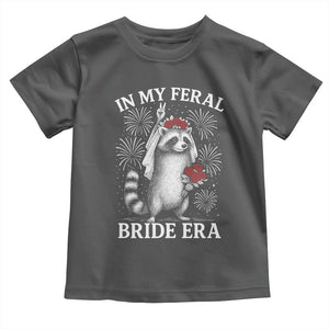 In My Feral Bride Era Toddler T Shirt Funny Raccoon Lovers TS10 Dark Heather Print Your Wear