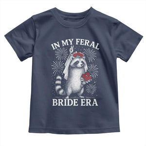 In My Feral Bride Era Toddler T Shirt Funny Raccoon Lovers TS10 Navy Print Your Wear