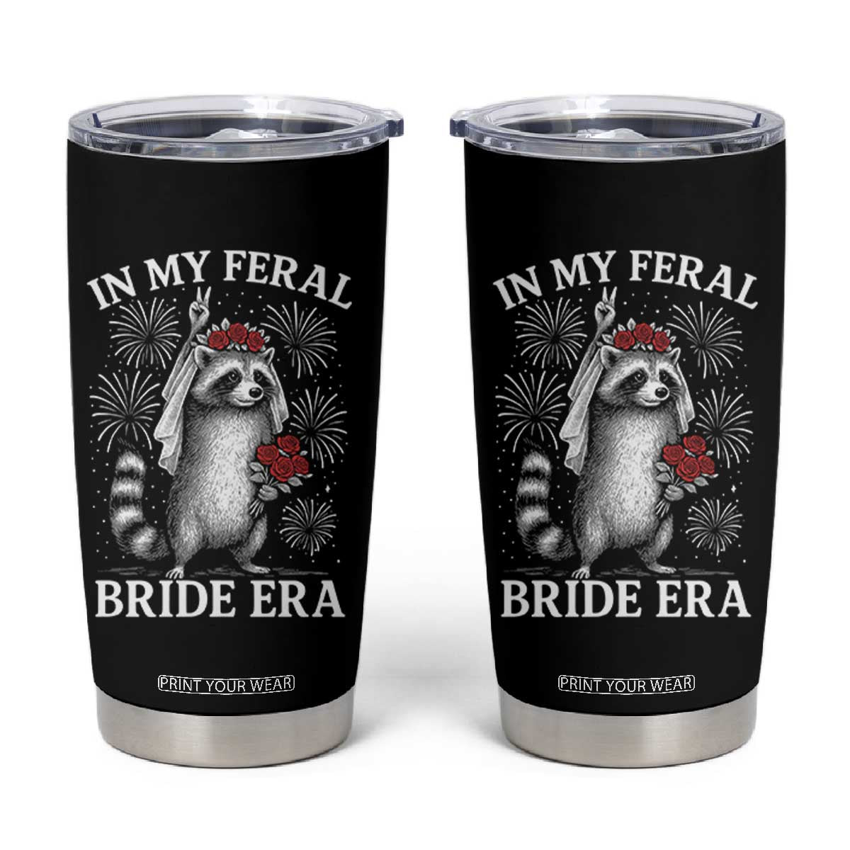 In My Feral Bride Era Tumbler Cup Funny Raccoon Lovers TS10 Black Print Your Wear