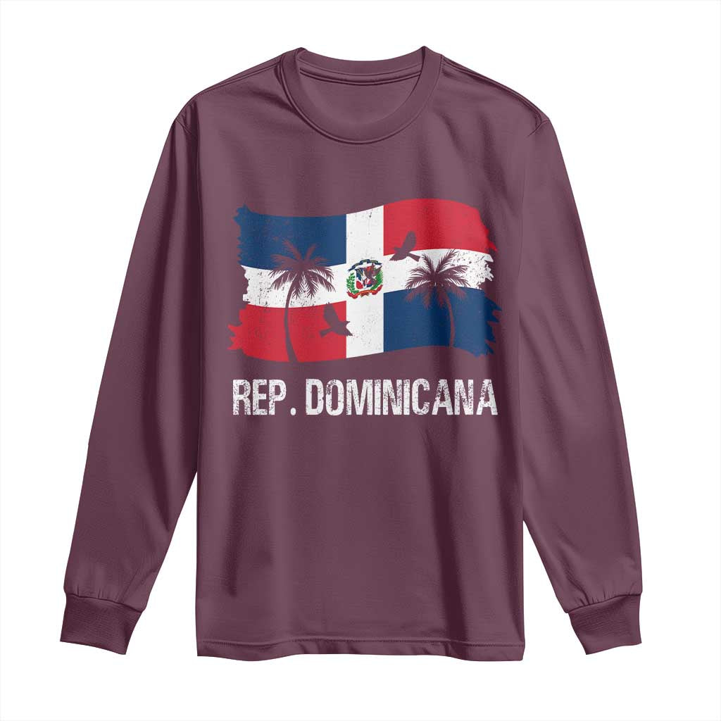 Dominican Republic Flag Long Sleeve Shirt Island Pride Caribbean Heritage TS10 Maroon Print Your Wear