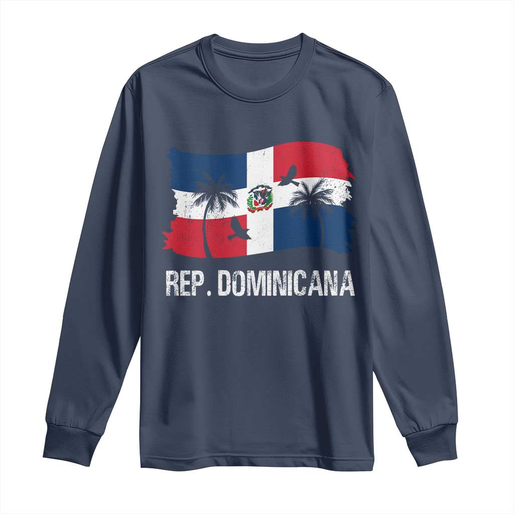 Dominican Republic Flag Long Sleeve Shirt Island Pride Caribbean Heritage TS10 Navy Print Your Wear