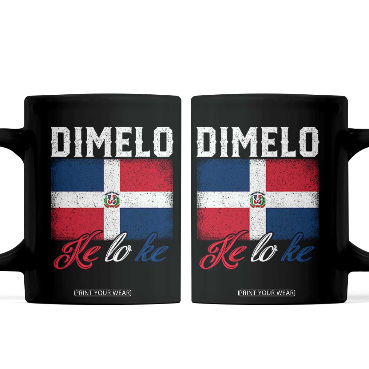 Dimelo Ke Lo Ke Dominican Republic Flag Coffee Mug TS10 Black Print Your Wear