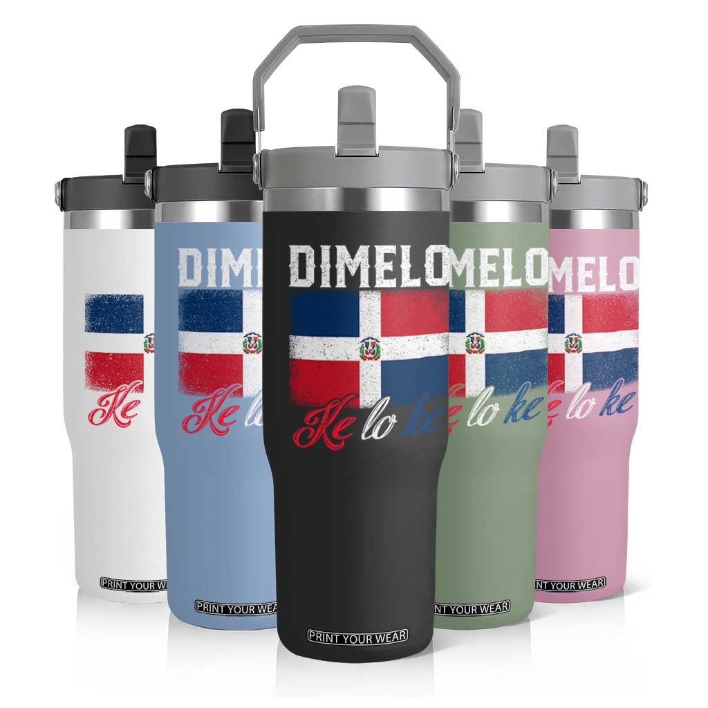 Dimelo Ke Lo Ke Dominican Republic Flag Flip Straw Tumbler TS10 Print Your Wear