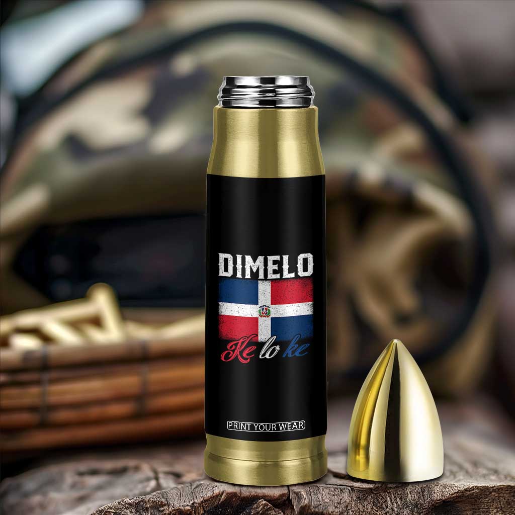 Dimelo Ke Lo Ke Dominican Republic Flag Bullet Tumbler TS10 Print Your Wear