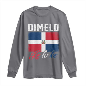 Dimelo Ke Lo Ke Dominican Republic Flag Long Sleeve Shirt TS10 Charcoal Print Your Wear