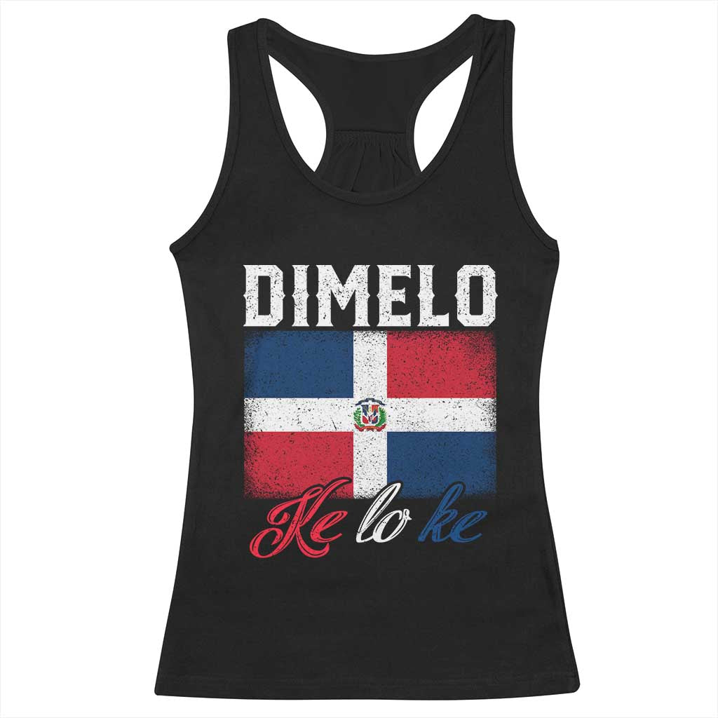 Dimelo Ke Lo Ke Dominican Republic Flag Racerback Tank Top TS10 Black Print Your Wear