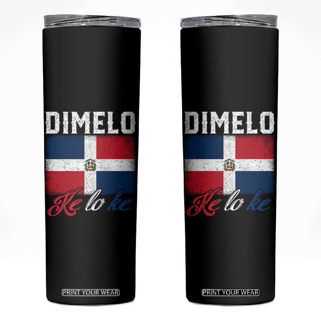 Dimelo Ke Lo Ke Dominican Republic Flag Skinny Tumbler TS10 Black Print Your Wear