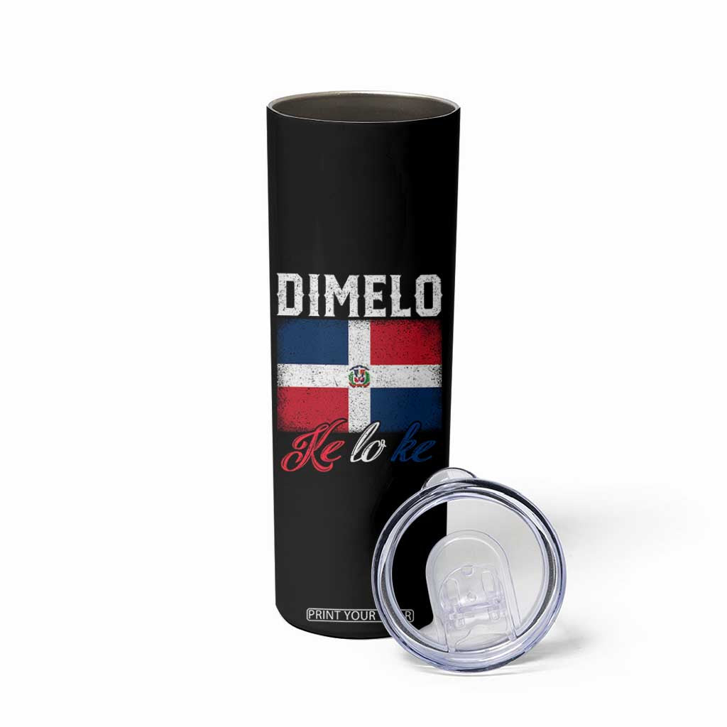 Dimelo Ke Lo Ke Dominican Republic Flag Skinny Tumbler TS10 Print Your Wear