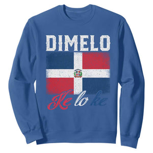 Dimelo Ke Lo Ke Dominican Republic Flag Sweatshirt TS10 Royal Blue Print Your Wear