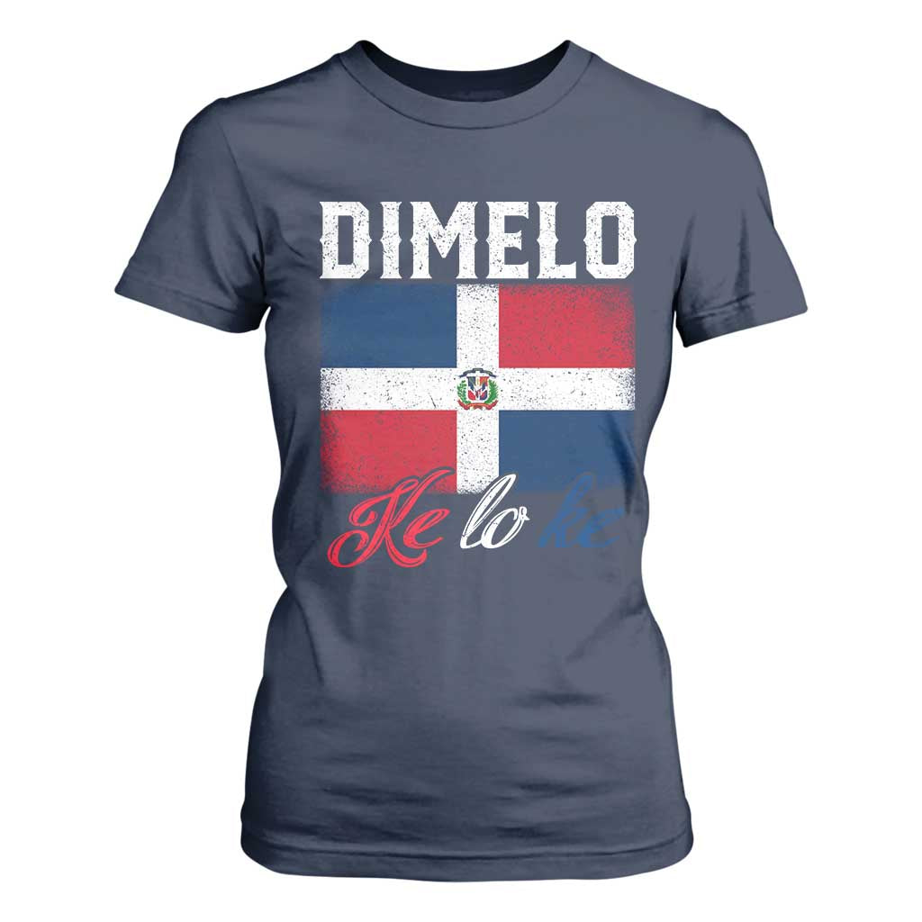Dimelo Ke Lo Ke Dominican Republic Flag T Shirt For Women TS10 Navy Print Your Wear