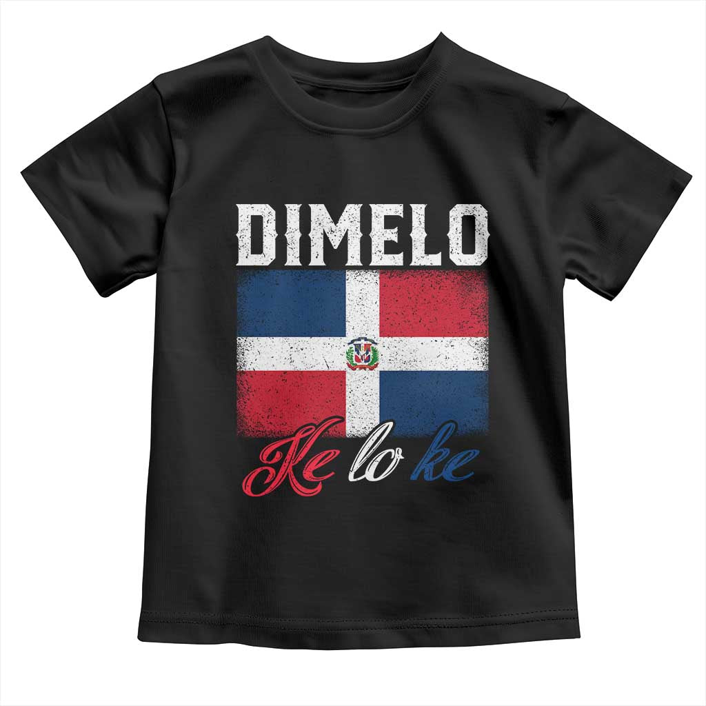 Dimelo Ke Lo Ke Dominican Republic Flag Toddler T Shirt TS10 Black Print Your Wear