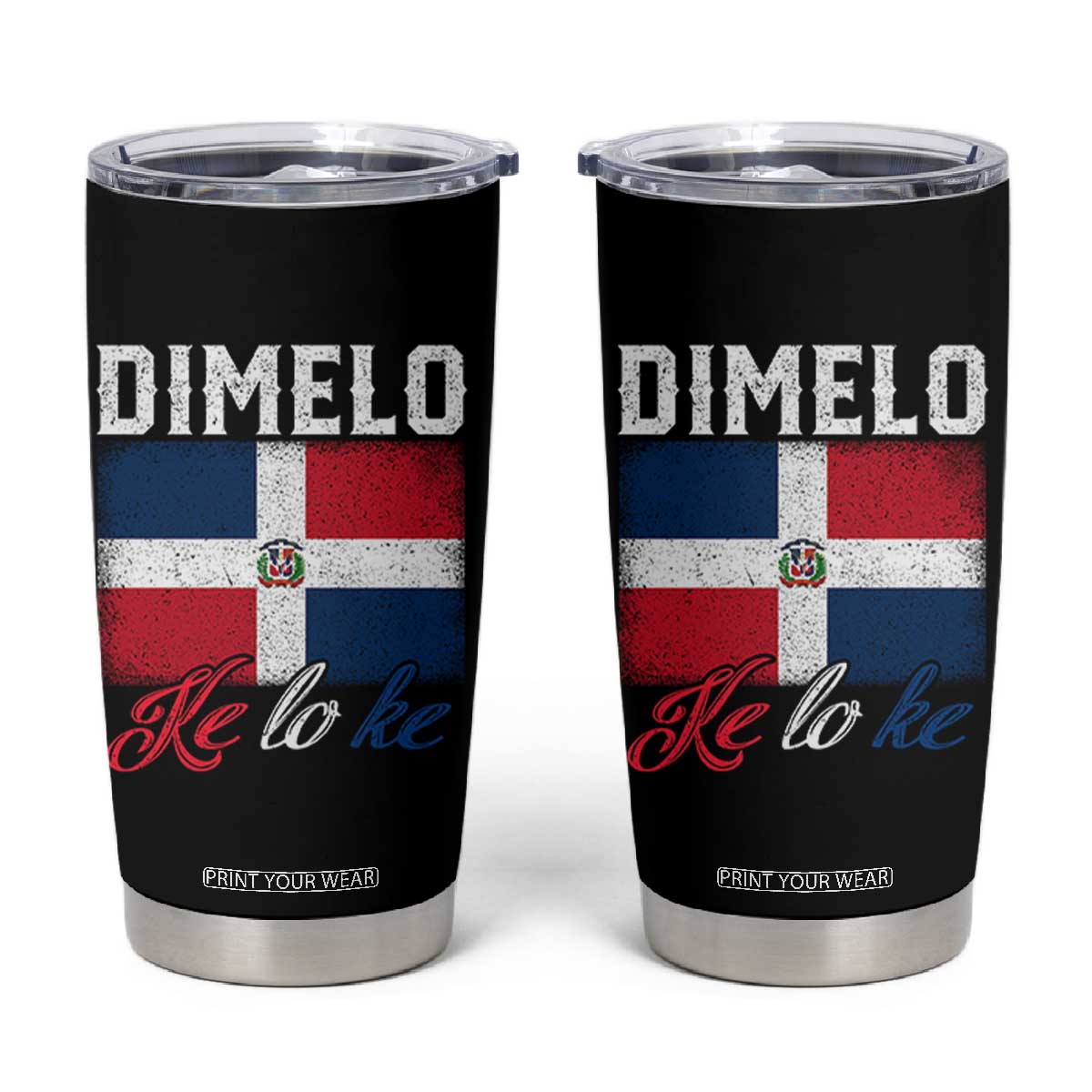 Dimelo Ke Lo Ke Dominican Republic Flag Tumbler Cup TS10 Black Print Your Wear