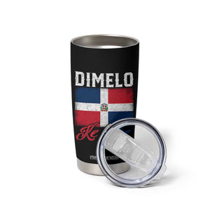 Dimelo Ke Lo Ke Dominican Republic Flag Tumbler Cup TS10 Print Your Wear