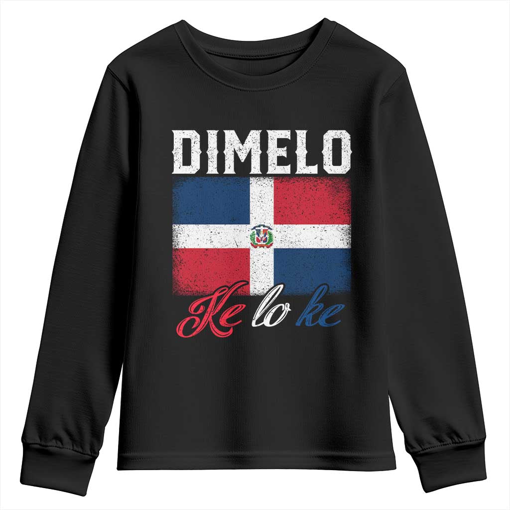 Dimelo Ke Lo Ke Dominican Republic Flag Youth Sweatshirt TS10 Black Print Your Wear
