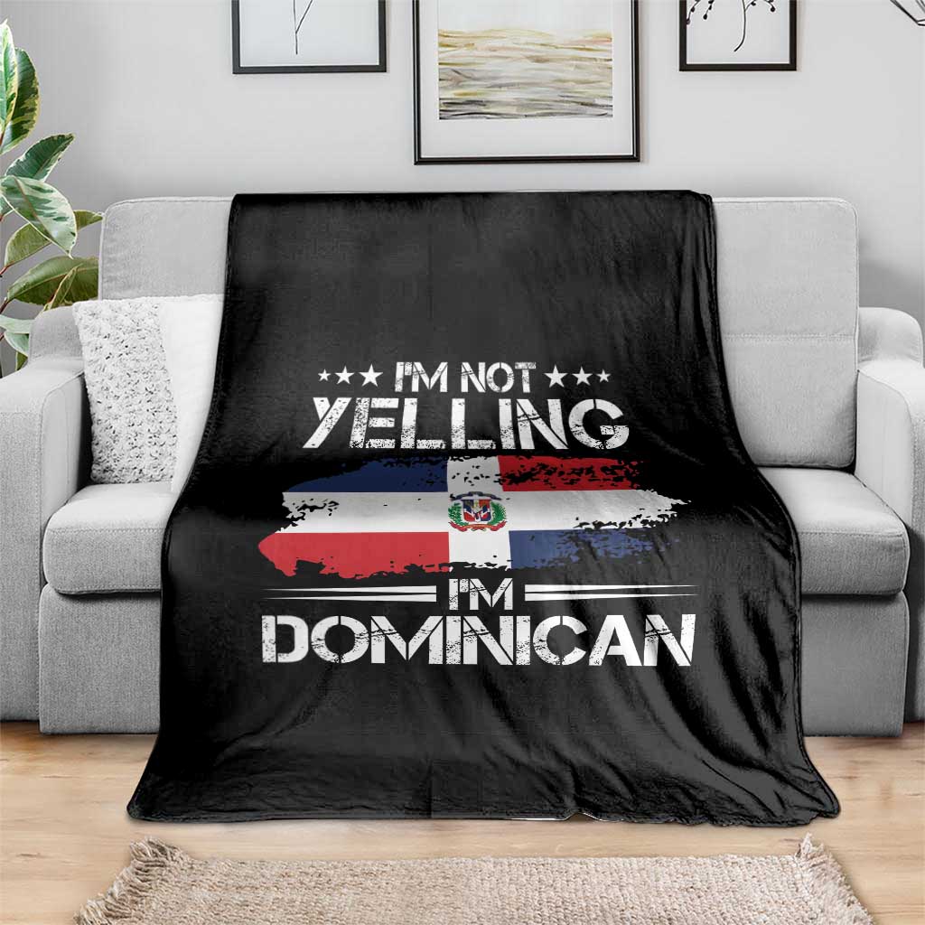 Funny I'm Not Yelling I Am Just Dominican Throw Blanket Vintage DR Flag TS10 Print Your Wear