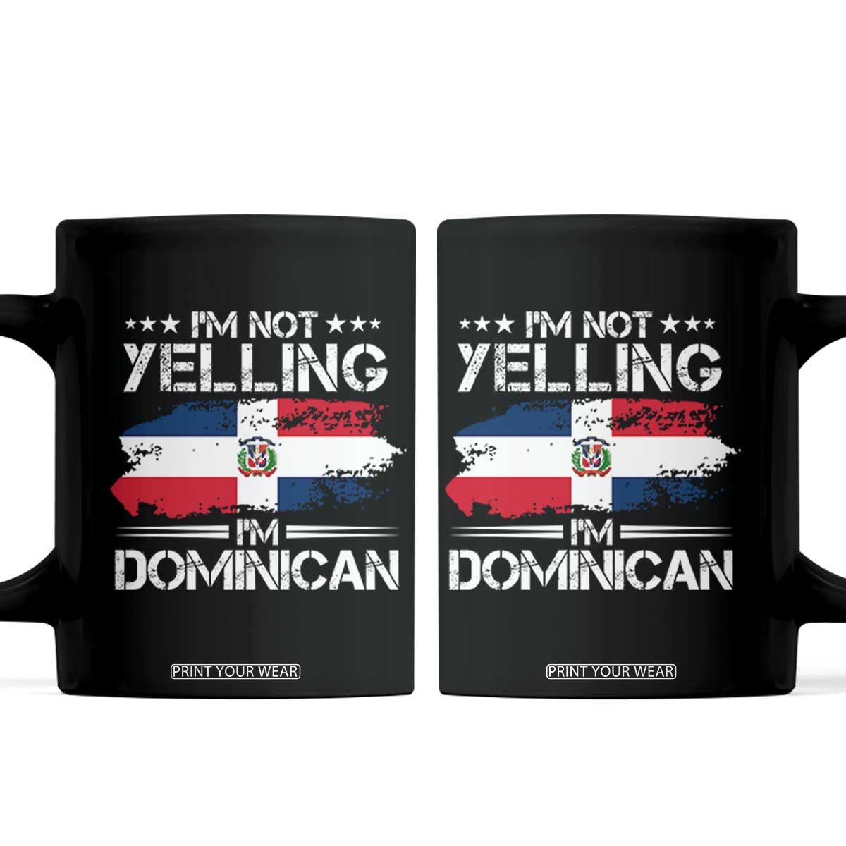 Funny I'm Not Yelling I Am Just Dominican Coffee Mug Vintage DR Flag TS10 Black Print Your Wear