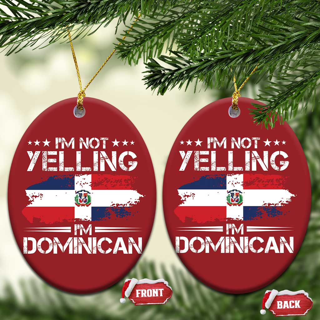 Funny I'm Not Yelling I Am Just Dominican Christmas Ornament Vintage DR Flag TS10 Oval Red Print Your Wear