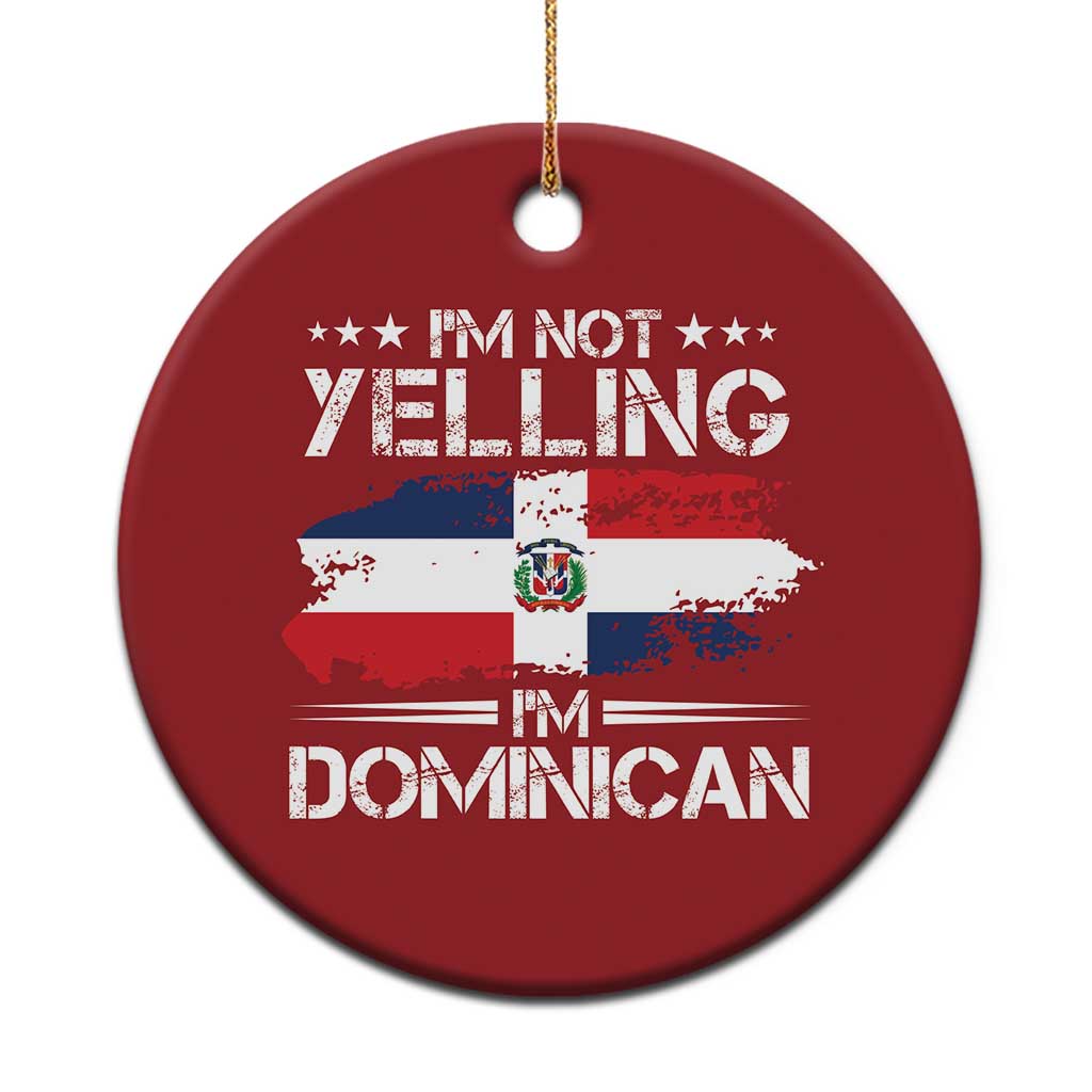 Funny I'm Not Yelling I Am Just Dominican Christmas Ornament Vintage DR Flag TS10 Print Your Wear