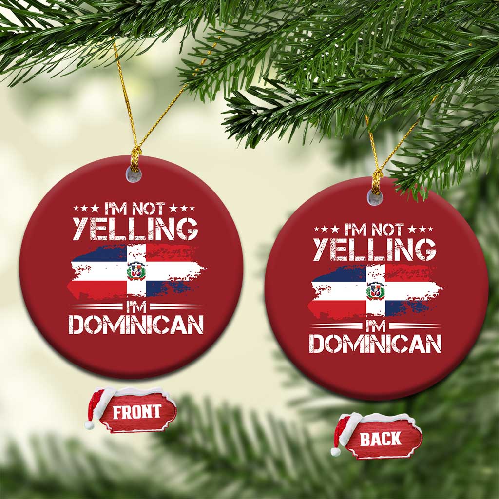 Funny I'm Not Yelling I Am Just Dominican Christmas Ornament Vintage DR Flag TS10 Circle Red Print Your Wear