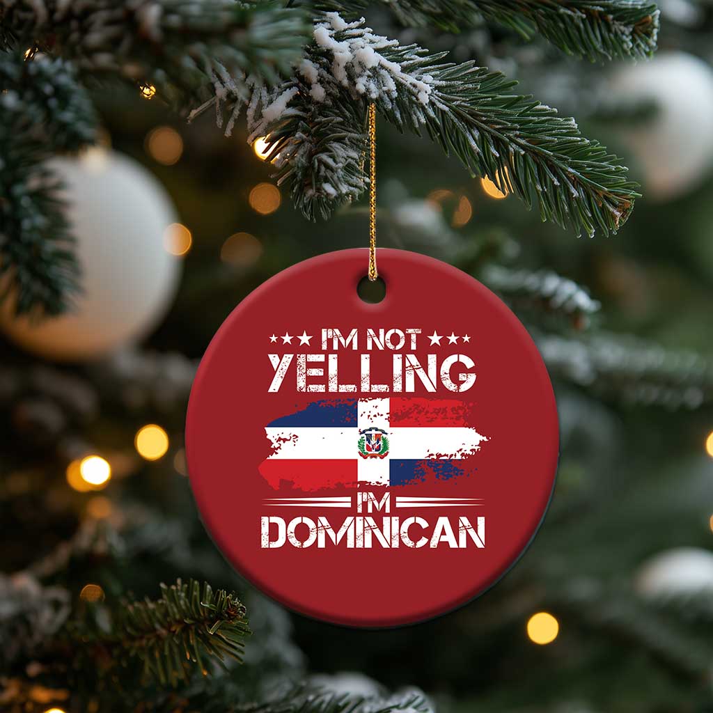 Funny I'm Not Yelling I Am Just Dominican Christmas Ornament Vintage DR Flag TS10 Print Your Wear