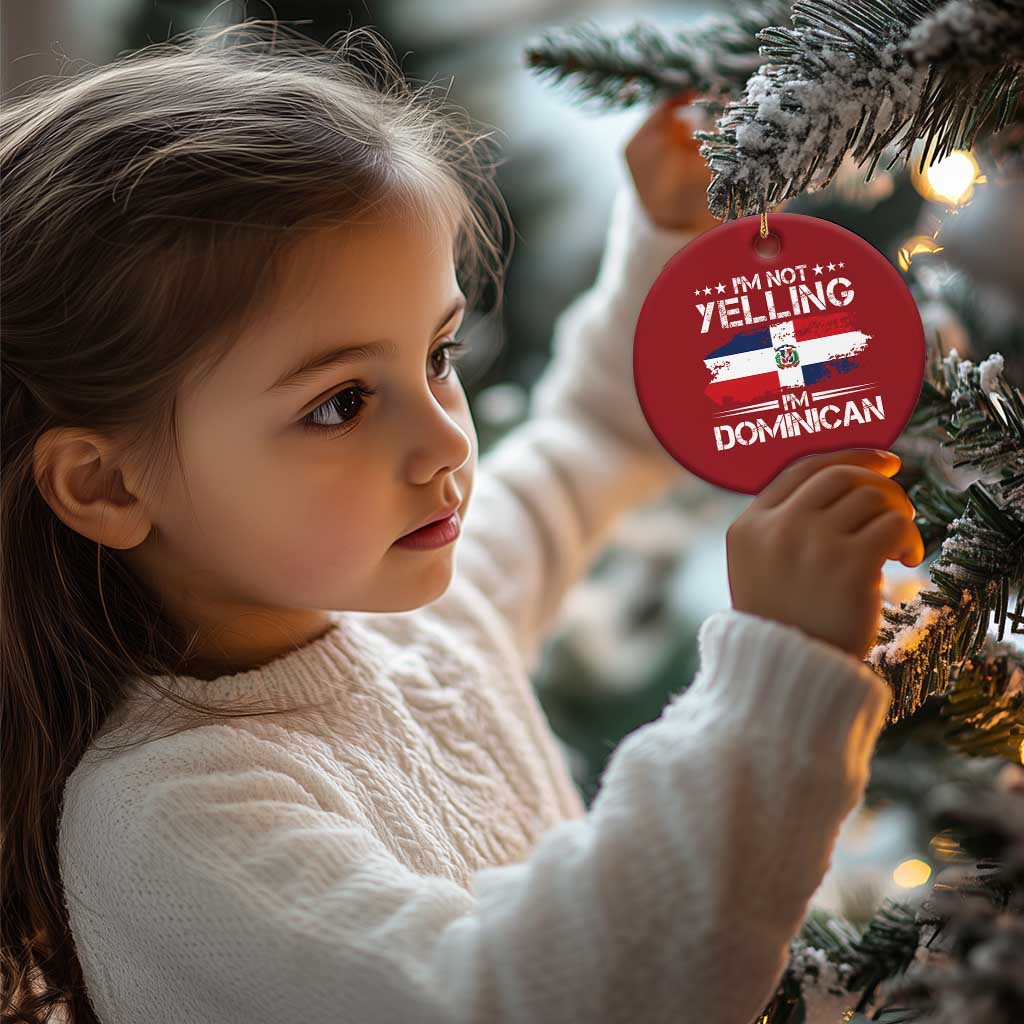 Funny I'm Not Yelling I Am Just Dominican Christmas Ornament Vintage DR Flag TS10 Print Your Wear