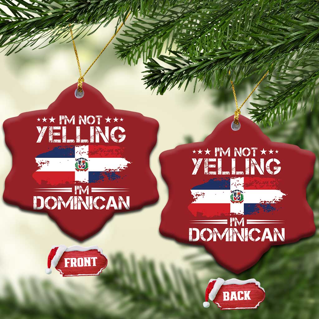 Funny I'm Not Yelling I Am Just Dominican Christmas Ornament Vintage DR Flag TS10 Snow Flake Red Print Your Wear