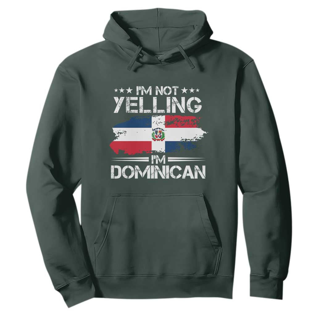 Funny I'm Not Yelling I Am Just Dominican Hoodie Vintage DR Flag TS10 Dark Forest Green Print Your Wear