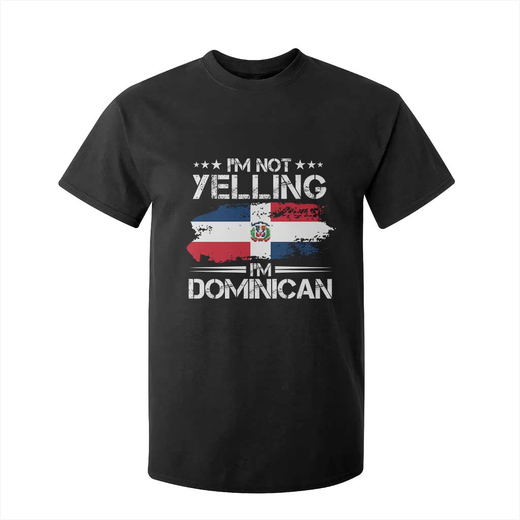 Funny I'm Not Yelling I Am Just Dominican T Shirt For Kid Vintage DR Flag TS10 Black Print Your Wear