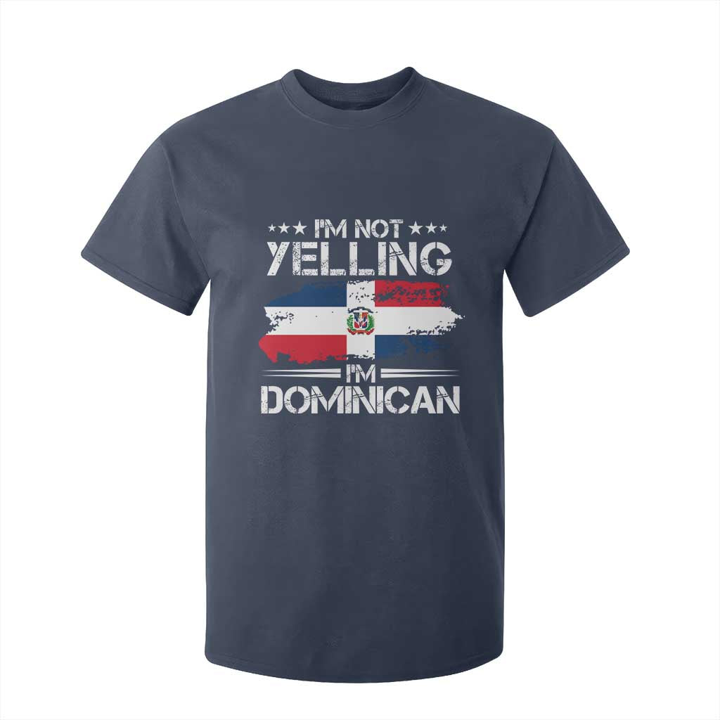 Funny I'm Not Yelling I Am Just Dominican T Shirt For Kid Vintage DR Flag TS10 Navy Print Your Wear