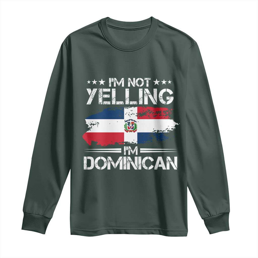 Funny I'm Not Yelling I Am Just Dominican Long Sleeve Shirt Vintage DR Flag TS10 Dark Forest Green Print Your Wear