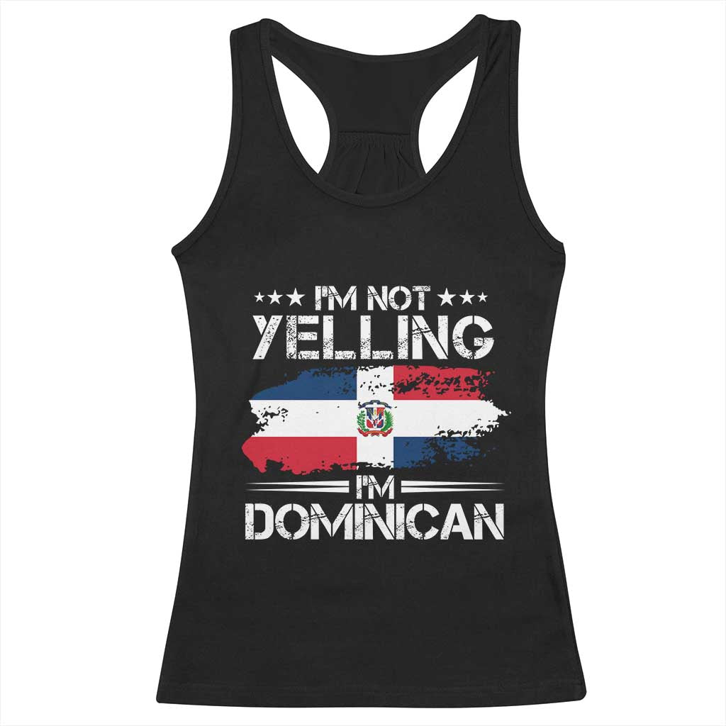 Funny I'm Not Yelling I Am Just Dominican Racerback Tank Top Vintage DR Flag TS10 Black Print Your Wear