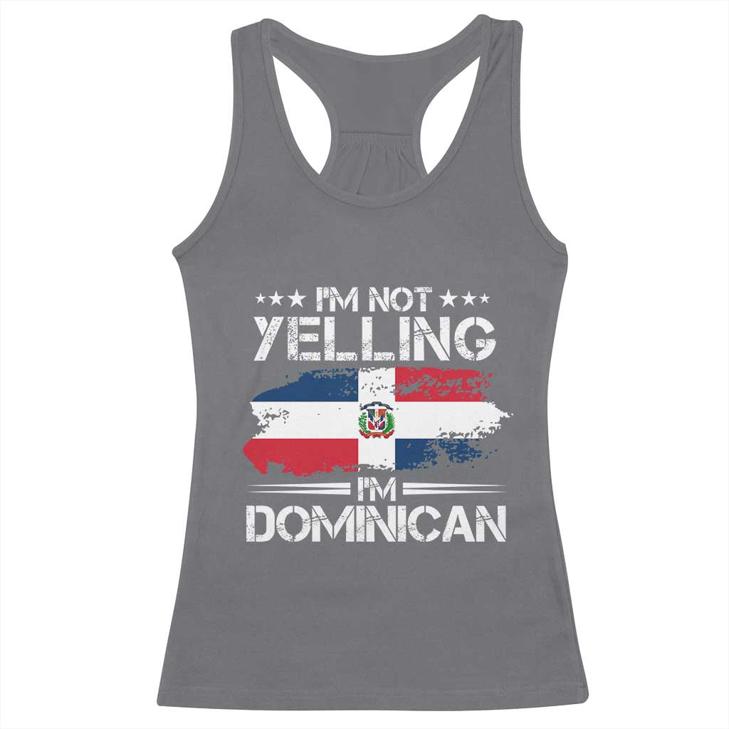 Funny I'm Not Yelling I Am Just Dominican Racerback Tank Top Vintage DR Flag TS10 Charcoal Print Your Wear