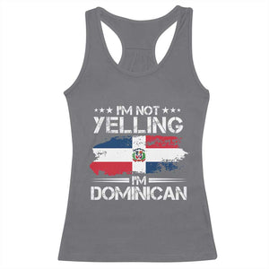 Funny I'm Not Yelling I Am Just Dominican Racerback Tank Top Vintage DR Flag TS10 Charcoal Print Your Wear