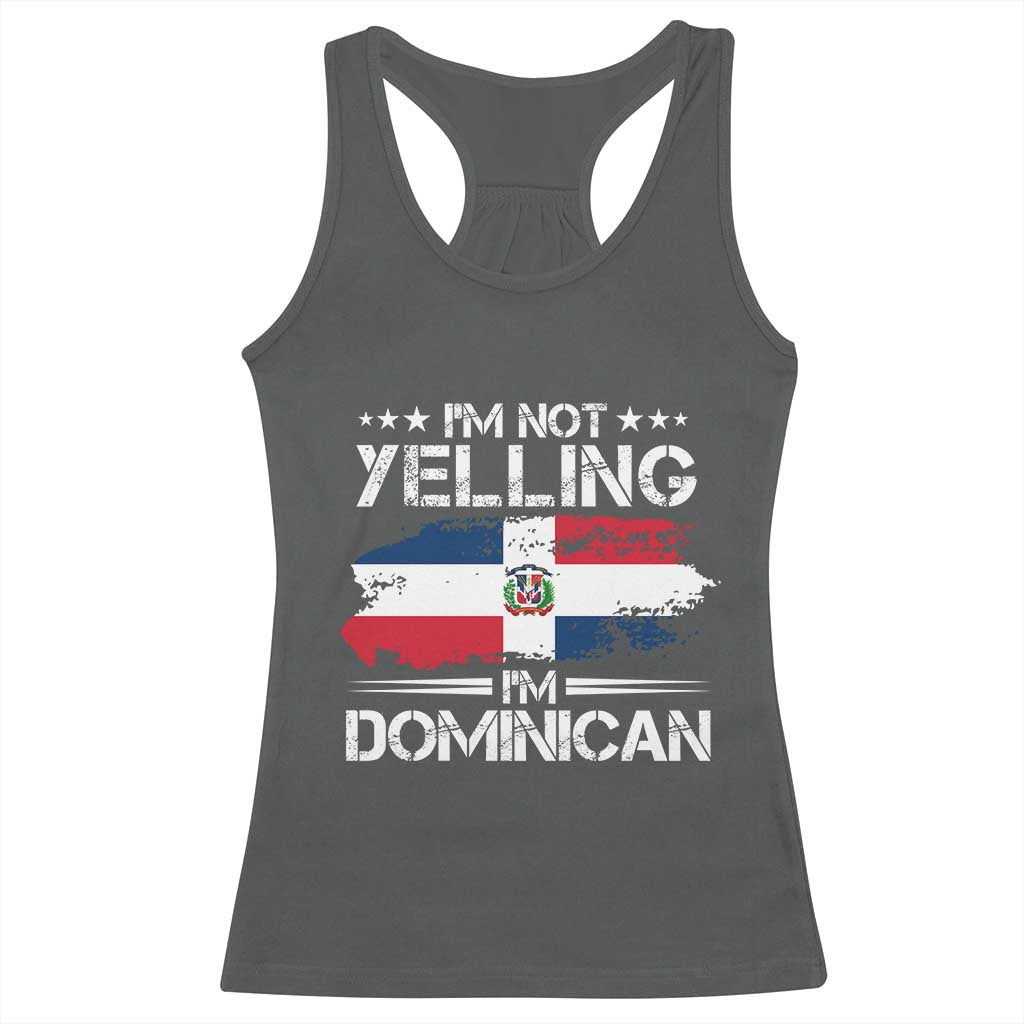 Funny I'm Not Yelling I Am Just Dominican Racerback Tank Top Vintage DR Flag TS10 Dark Heather Print Your Wear
