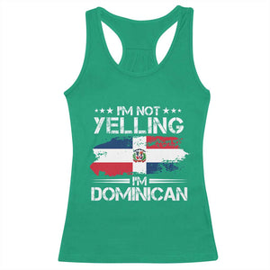 Funny I'm Not Yelling I Am Just Dominican Racerback Tank Top Vintage DR Flag TS10 Irish Green Print Your Wear