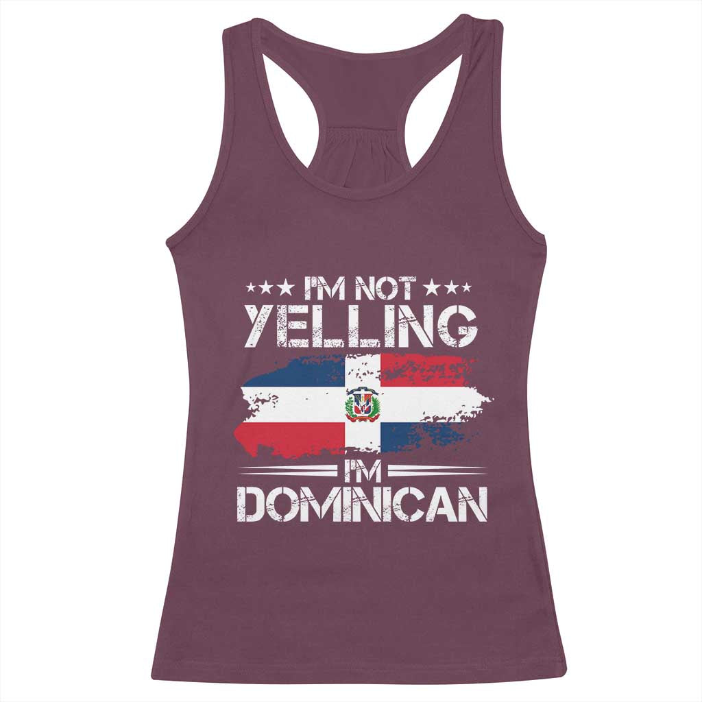 Funny I'm Not Yelling I Am Just Dominican Racerback Tank Top Vintage DR Flag TS10 Maroon Print Your Wear