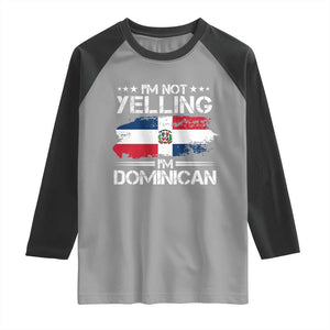 Funny I'm Not Yelling I Am Just Dominican Raglan Shirt Vintage DR Flag TS10 Sport Gray Black Print Your Wear