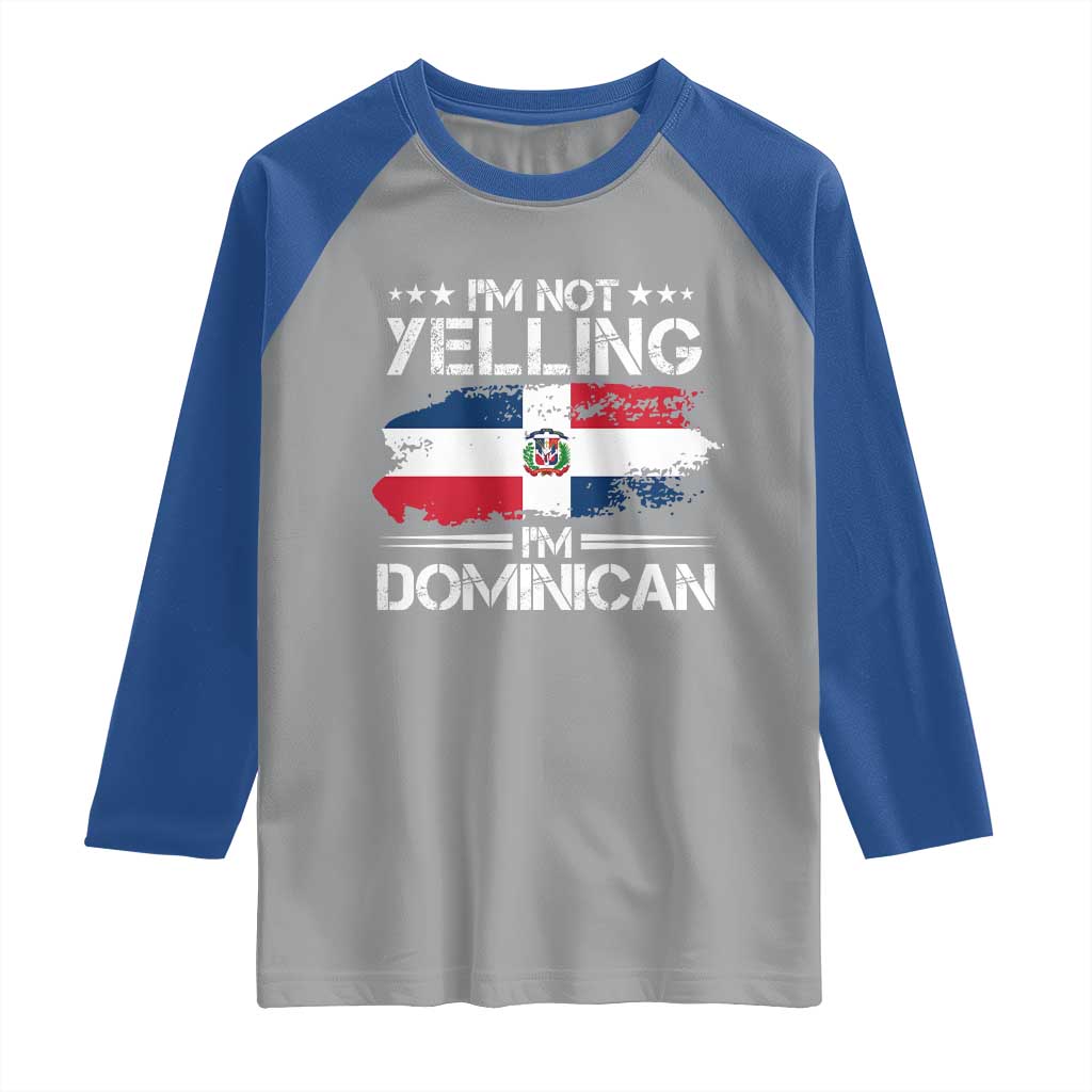 Funny I'm Not Yelling I Am Just Dominican Raglan Shirt Vintage DR Flag TS10 Sport Gray Royal Print Your Wear