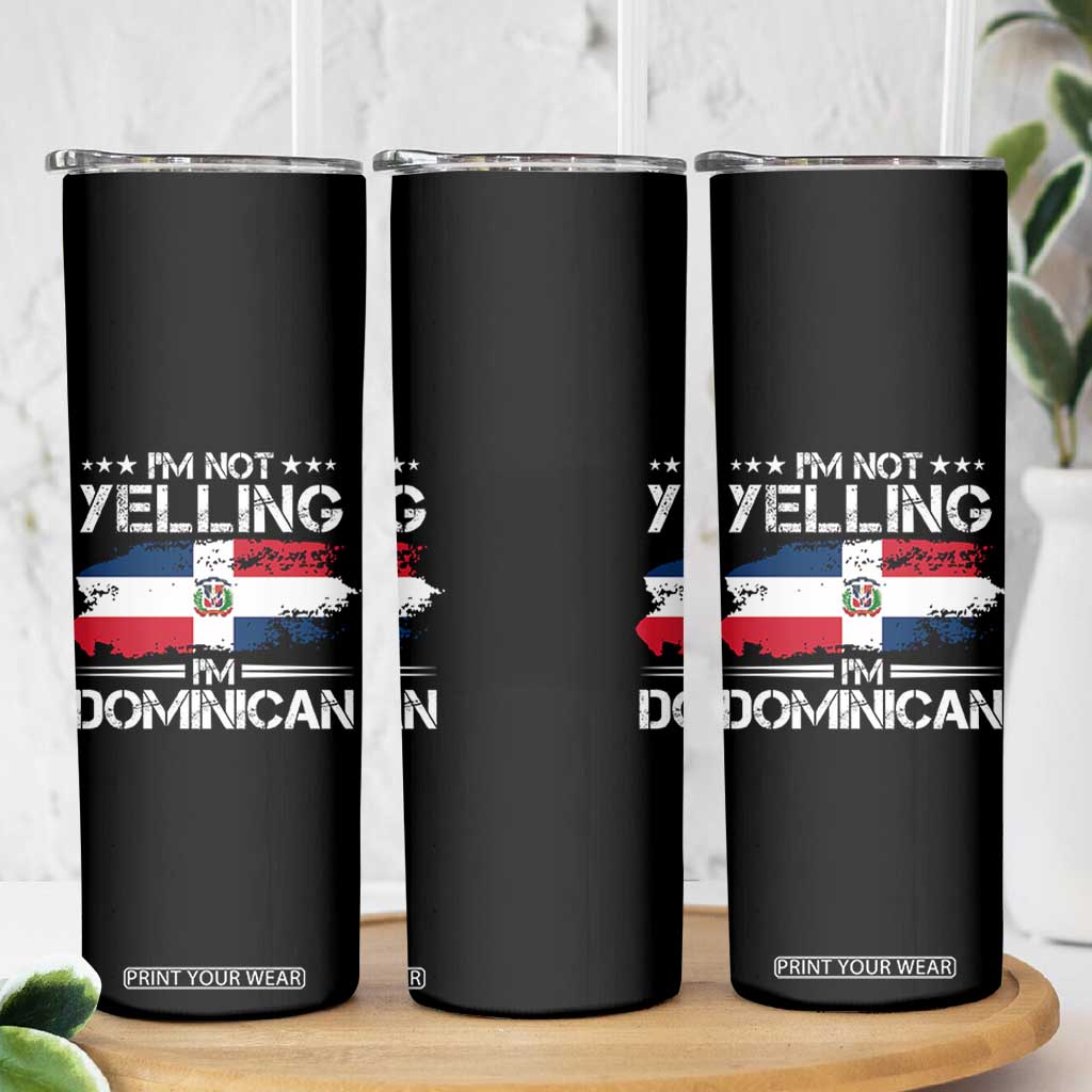 Funny I'm Not Yelling I Am Just Dominican Skinny Tumbler Vintage DR Flag TS10 Print Your Wear
