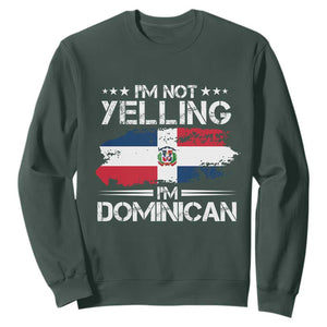 Funny I'm Not Yelling I Am Just Dominican Sweatshirt Vintage DR Flag TS10 Dark Forest Green Print Your Wear