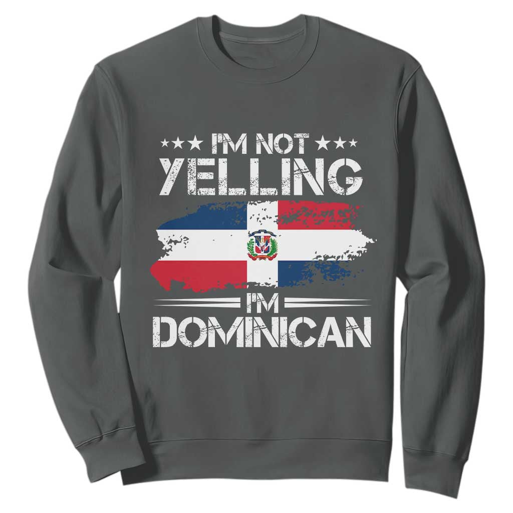 Funny I'm Not Yelling I Am Just Dominican Sweatshirt Vintage DR Flag TS10 Dark Heather Print Your Wear