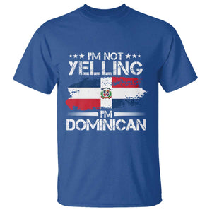 Funny I'm Not Yelling I Am Just Dominican T Shirt Vintage DR Flag TS10 Royal Blue Print Your Wear