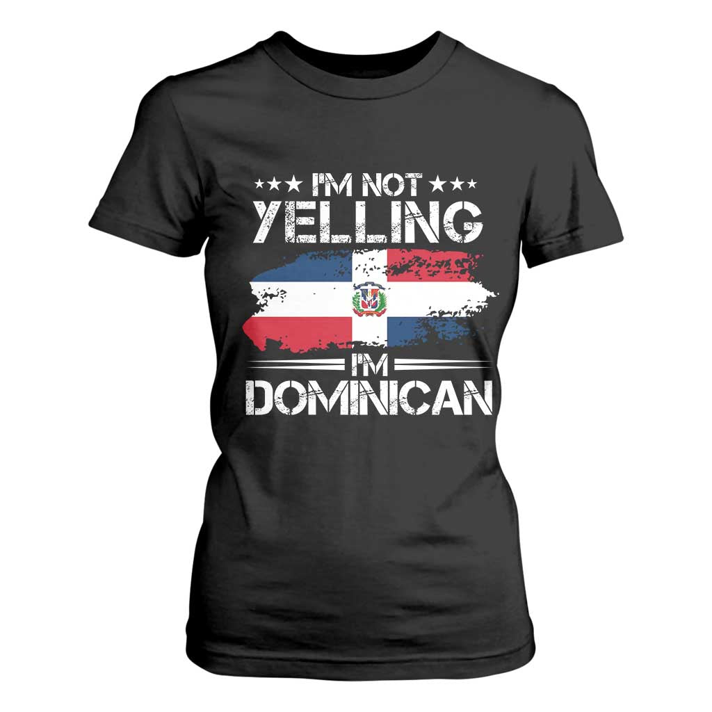 Funny I'm Not Yelling I Am Just Dominican T Shirt For Women Vintage DR Flag TS10 Black Print Your Wear