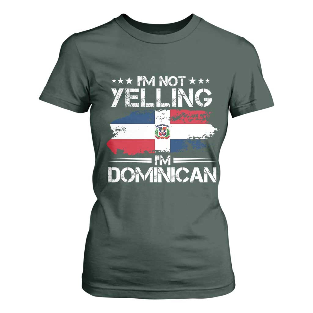 Funny I'm Not Yelling I Am Just Dominican T Shirt For Women Vintage DR Flag TS10 Dark Forest Green Print Your Wear