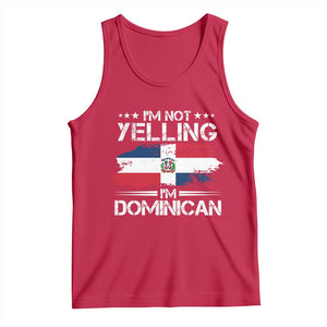 Funny I'm Not Yelling I Am Just Dominican Tank Top Vintage DR Flag TS10 Red Print Your Wear