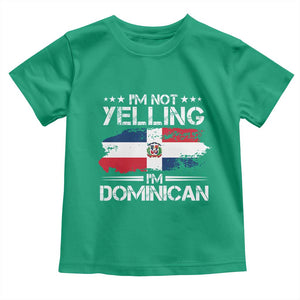 Funny I'm Not Yelling I Am Just Dominican Toddler T Shirt Vintage DR Flag TS10 Irish Green Print Your Wear