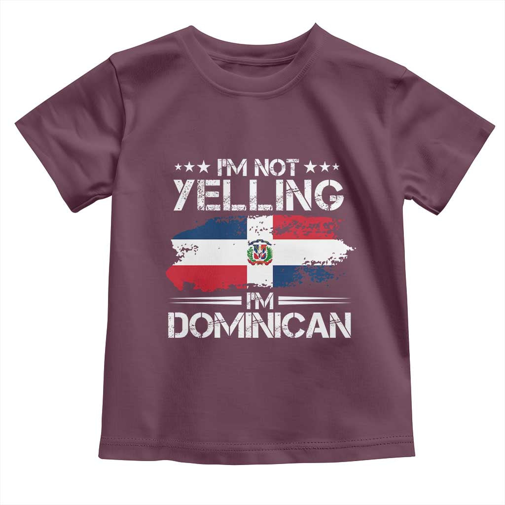 Funny I'm Not Yelling I Am Just Dominican Toddler T Shirt Vintage DR Flag TS10 Maroon Print Your Wear