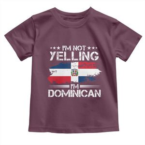 Funny I'm Not Yelling I Am Just Dominican Toddler T Shirt Vintage DR Flag TS10 Maroon Print Your Wear