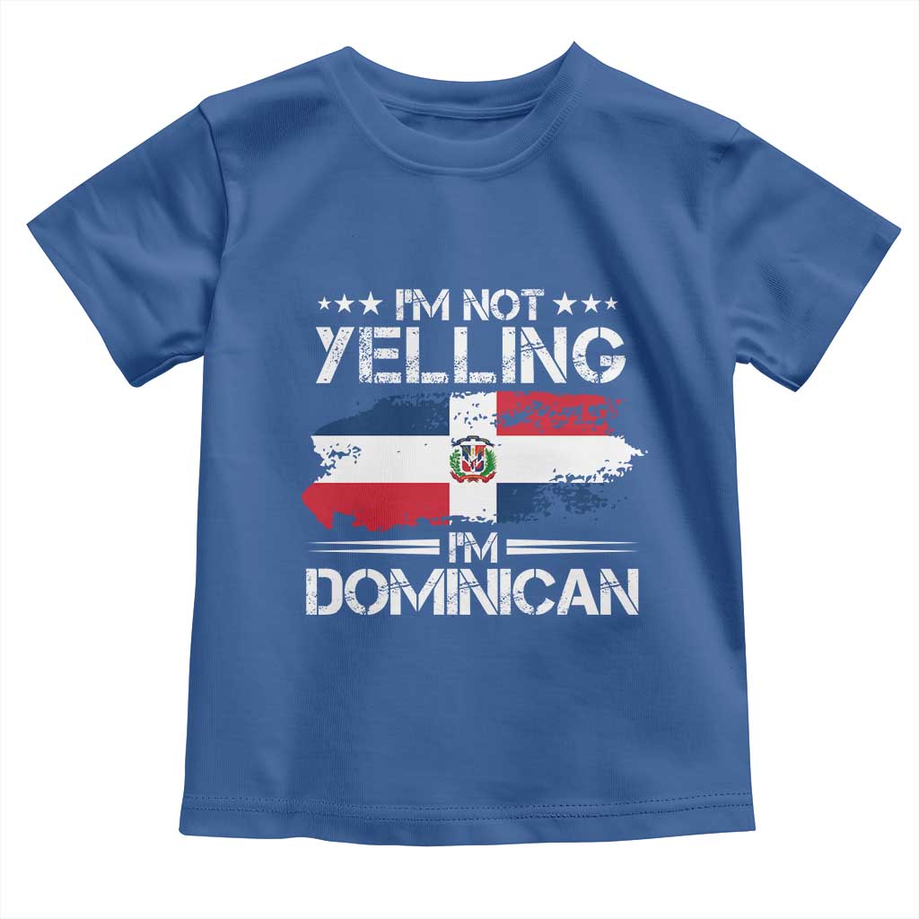 Funny I'm Not Yelling I Am Just Dominican Toddler T Shirt Vintage DR Flag TS10 Royal Blue Print Your Wear